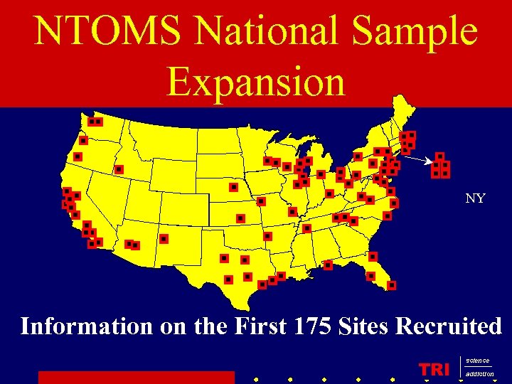NTOMS National Sample Expansion NY Information on the First 175 Sites Recruited TRI science