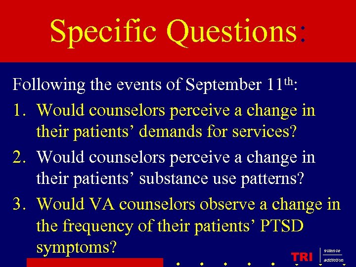 Specific Questions: Following the events of September 11 th: 1. Would counselors perceive a