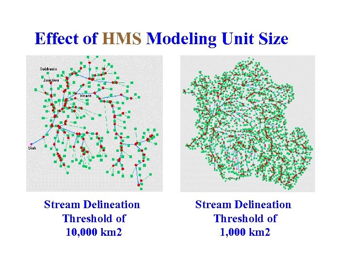 Effect of HMS Modeling Unit Size Stream Delineation Threshold of 10, 000 km 2