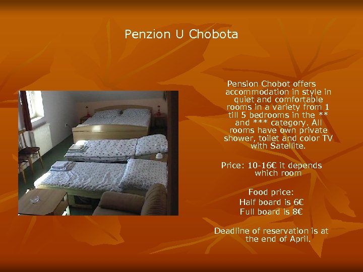 Penzion U Chobota Pension Chobot offers accommodation in style in quiet and comfortable rooms