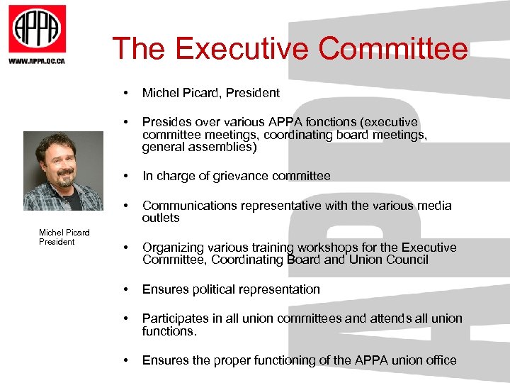 The Executive Committee • • Presides over various APPA fonctions (executive committee meetings, coordinating