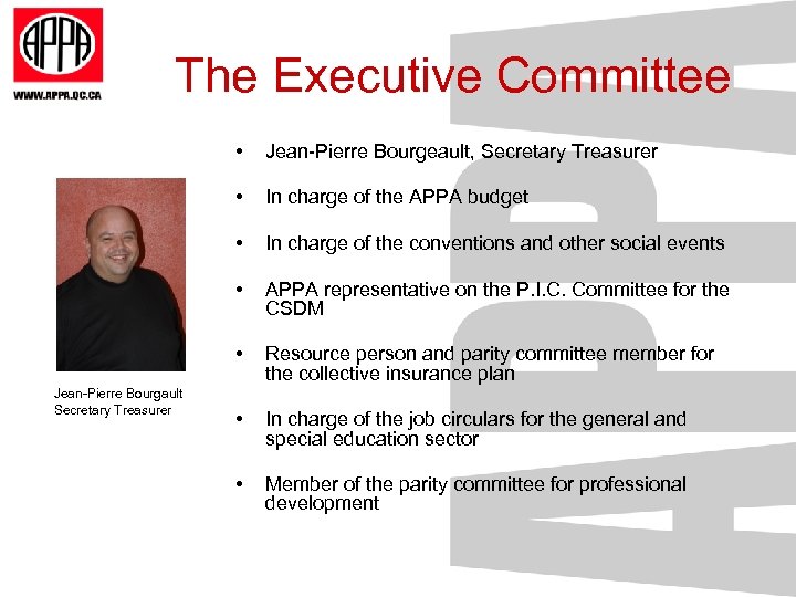 The Executive Committee • • In charge of the APPA budget • In charge