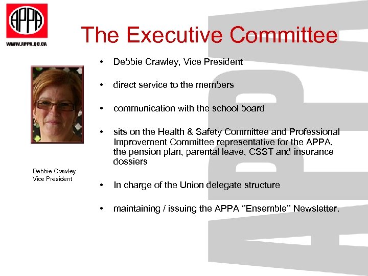 The Executive Committee • • direct service to the members • communication with the