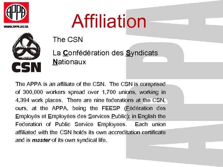 Affiliation The CSN La Confédération des Syndicats Nationaux The APPA is an affiliate of