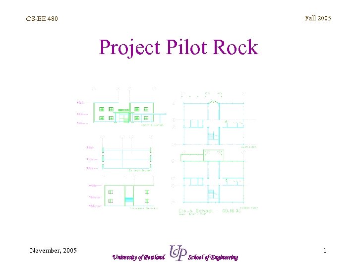 Fall 2005 CS-EE 480 Project Pilot Rock November, 2005 University of Portland School of