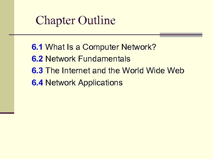 Chapter Outline 6. 1 What Is a Computer Network? 6. 2 Network Fundamentals 6.