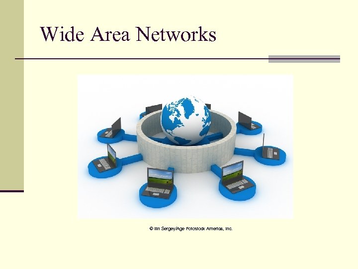 Wide Area Networks © Ilin Sergey/Age Fotostock America, Inc. 
