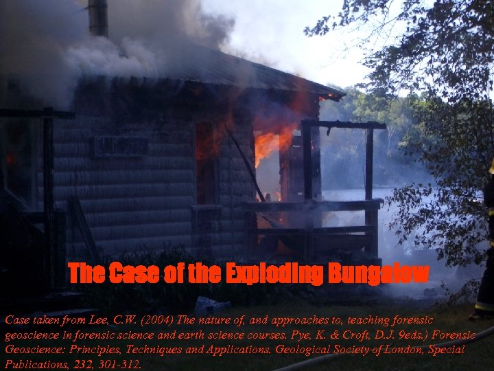 The Case of the Exploding Bungalow Case taken from Lee, C. W. (2004) The