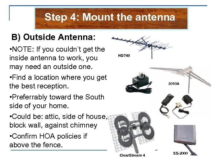 Step 4: Mount the antenna B) Outside Antenna: • NOTE: If you couldn’t get