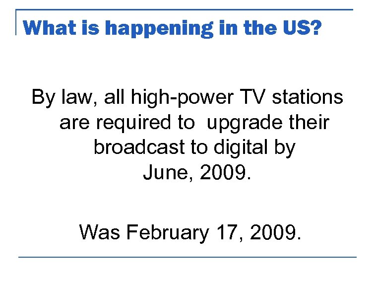 What is happening in the US? By law, all high-power TV stations are required