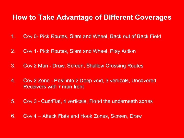 How to Take Advantage of Different Coverages 1. Cov 0 - Pick Routes, Slant