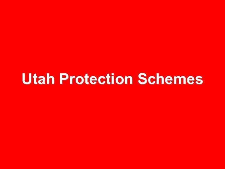 Utah Protection Schemes 