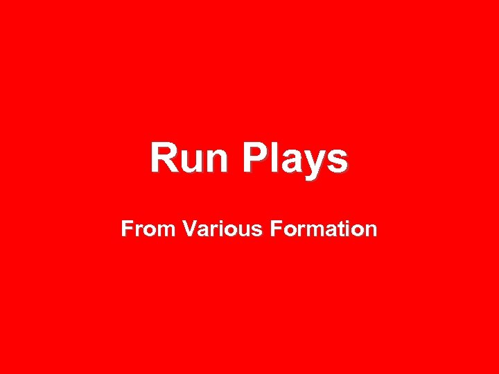 Run Plays From Various Formation 