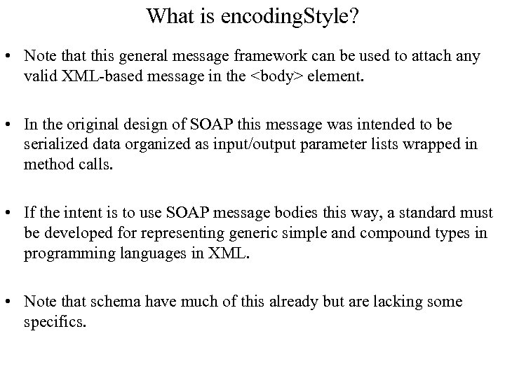 What is encoding. Style? • Note that this general message framework can be used