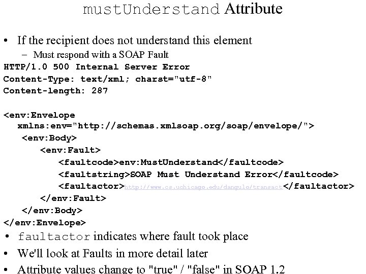 must. Understand Attribute • If the recipient does not understand this element – Must