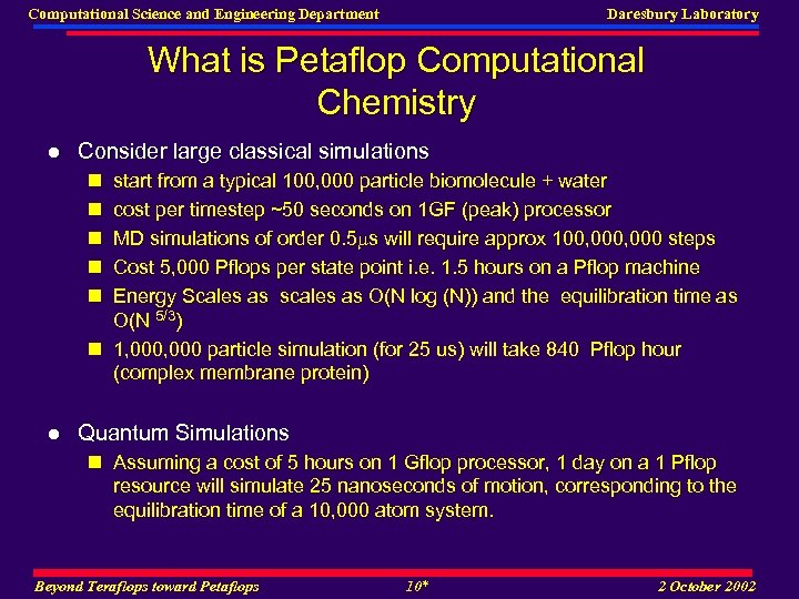 Computational Science and Engineering Department Daresbury Laboratory What is Petaflop Computational Chemistry l Consider