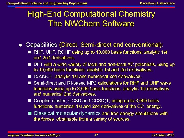 Computational Science and Engineering Department Daresbury Laboratory High-End Computational Chemistry The NWChem Software l