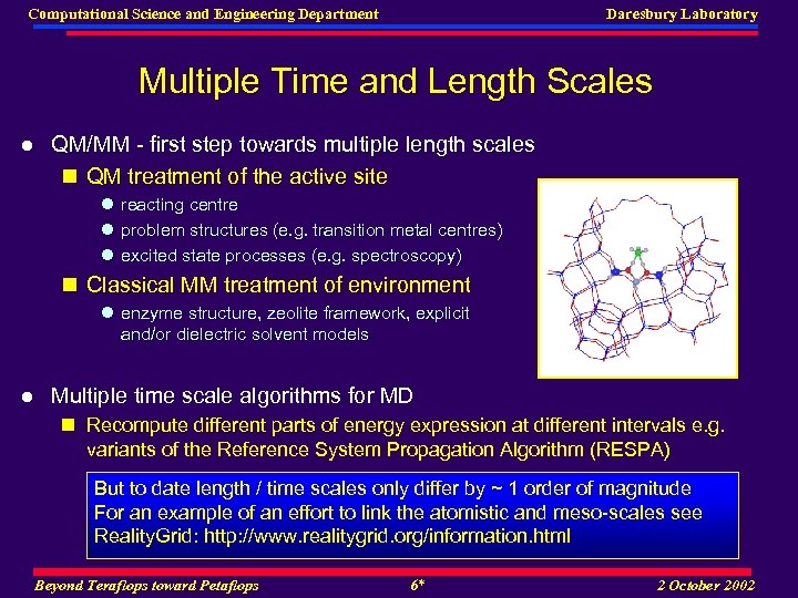 Computational Science and Engineering Department Daresbury Laboratory Multiple Time and Length Scales l QM/MM