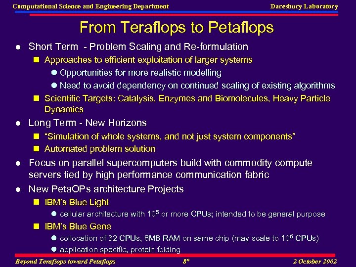 Computational Science and Engineering Department Daresbury Laboratory From Teraflops to Petaflops l Short Term