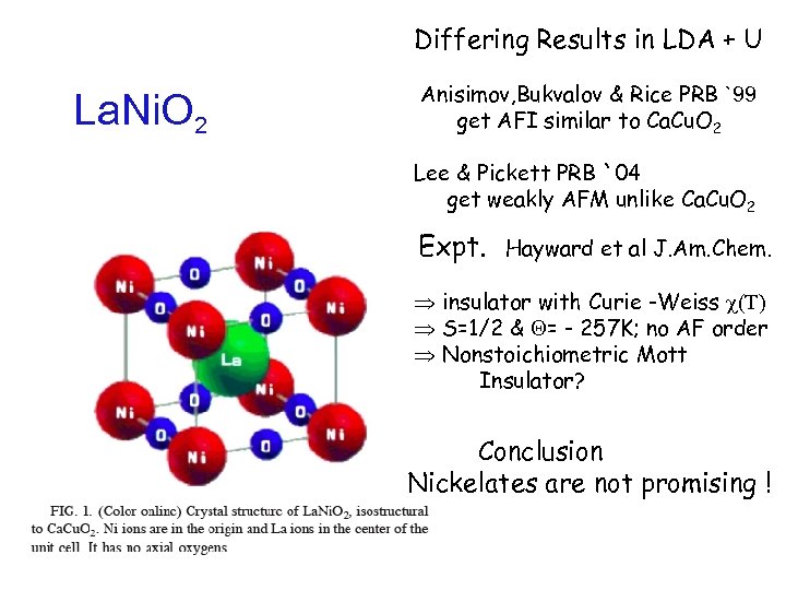 Differing Results in LDA + U La. Ni. O 2 Anisimov, Bukvalov & Rice