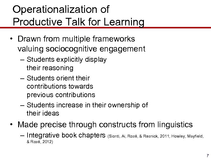 Operationalization of Productive Talk for Learning • Drawn from multiple frameworks valuing sociocognitive engagement