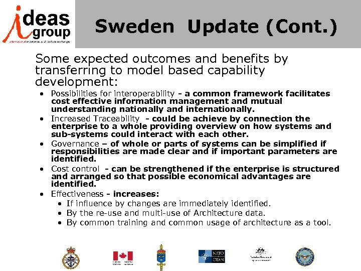 Sweden Update (Cont. ) Some expected outcomes and benefits by transferring to model based
