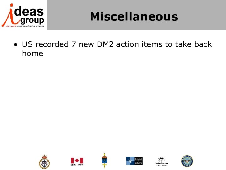 Miscellaneous • US recorded 7 new DM 2 action items to take back home