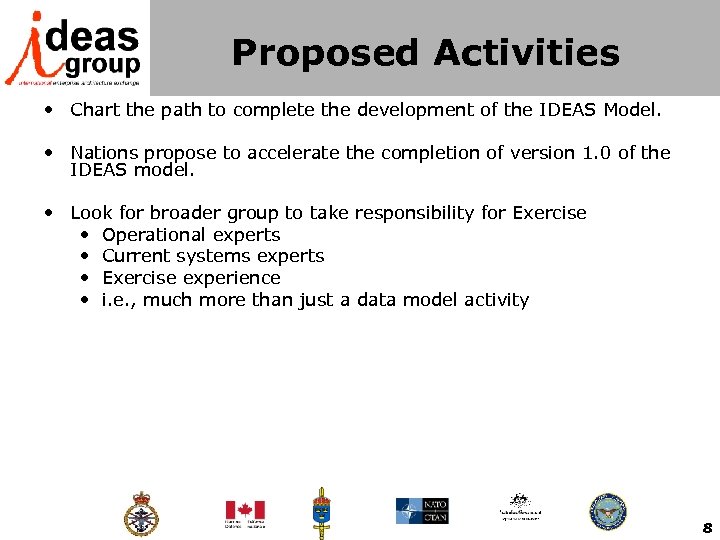 Proposed Activities • Chart the path to complete the development of the IDEAS Model.