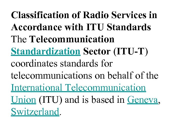 Classification of Radio Services in Accordance with ITU Standards The Telecommunication Standardization Sector (ITU-T)