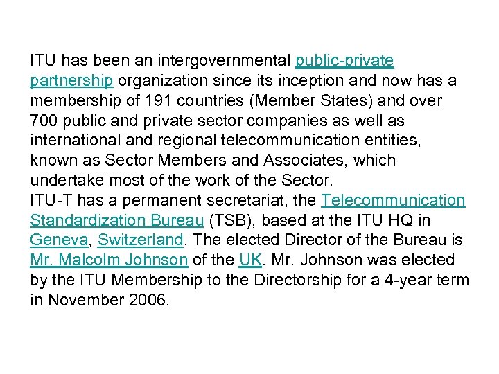 ITU has been an intergovernmental public-private partnership organization since its inception and now has