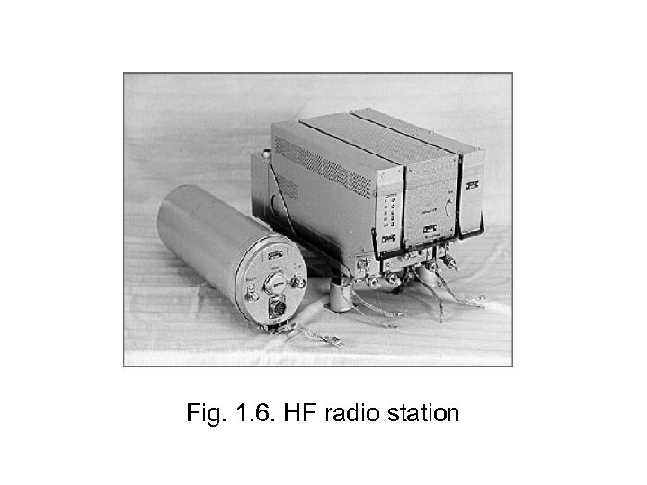 Fig. 1. 6. HF radio station 