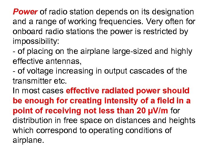 Power of radio station depends on its designation and a range of working frequencies.