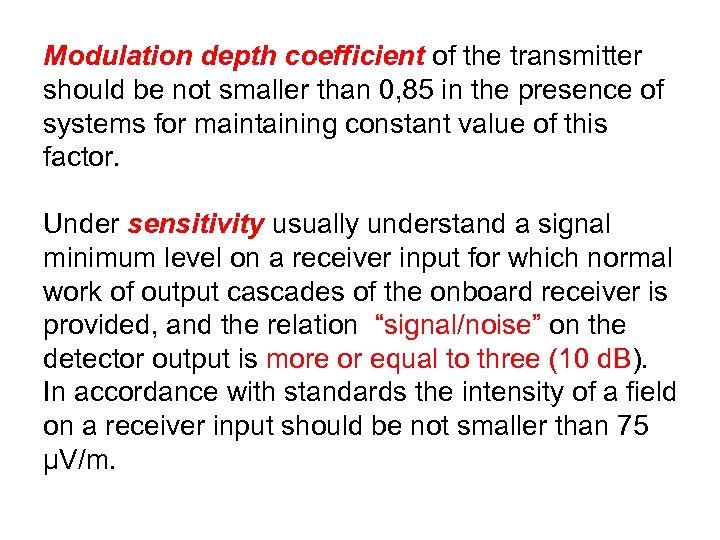 Modulation depth coefficient of the transmitter should be not smaller than 0, 85 in