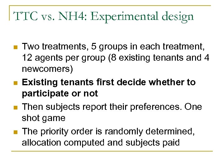 TTC vs. NH 4: Experimental design n n Two treatments, 5 groups in each