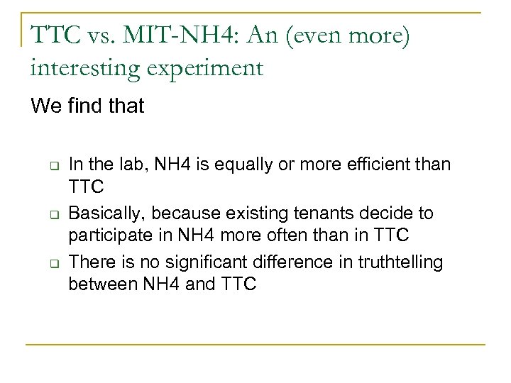 TTC vs. MIT-NH 4: An (even more) interesting experiment We find that q q