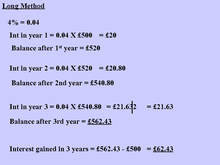 Long Method 4% = 0. 04 Int in year 1 = 0. 04 X
