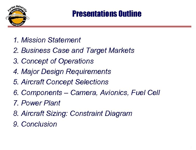 Presentations Outline 1. Mission Statement 2. Business Case and Target Markets 3. Concept of