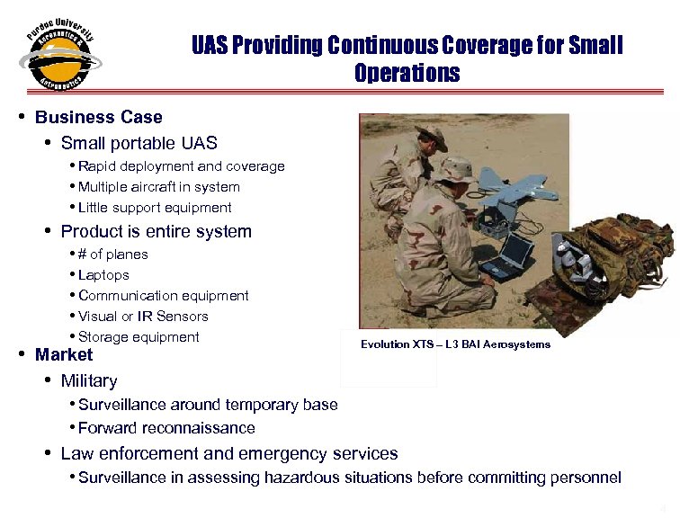 UAS Providing Continuous Coverage for Small Operations • Business Case • Small portable UAS