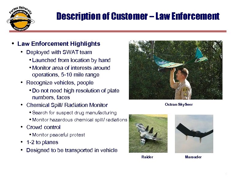 Description of Customer – Law Enforcement • Law Enforcement Highlights • Deployed with SWAT