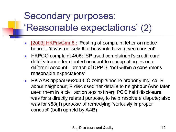 Secondary purposes: ‘Reasonable expectations’ (2) [2003] HKPriv. Cmr 5 : ‘Posting of complaint letter