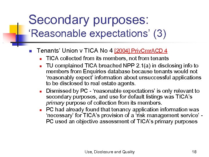 Secondary purposes: ‘Reasonable expectations’ (3) Tenants’ Union v TICA No 4 [2004] Priv. Cmr.