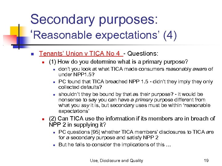 Secondary purposes: ‘Reasonable expectations’ (4) Tenants’ Union v TICA No 4 - Questions: (1)