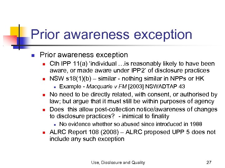 Prior awareness exception Cth IPP 11(a) ‘individual …is reasonably likely to have been aware,
