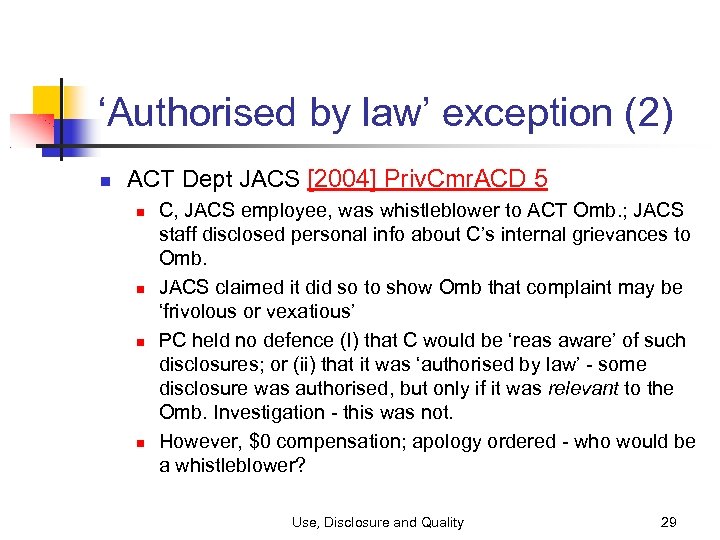 ‘Authorised by law’ exception (2) ACT Dept JACS [2004] Priv. Cmr. ACD 5 C,