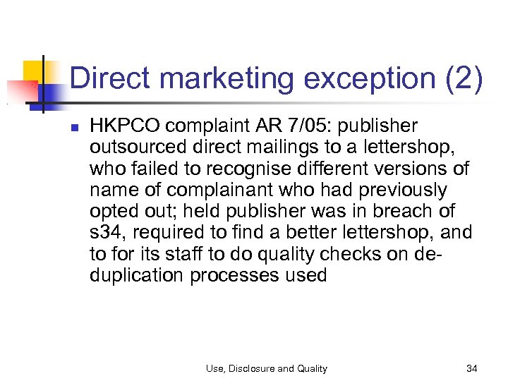 Direct marketing exception (2) HKPCO complaint AR 7/05: publisher outsourced direct mailings to a