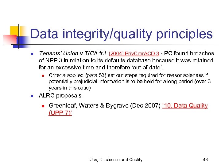 Data integrity/quality principles Tenants’ Union v TICA #3 [2004] Priv. Cmr. ACD 3 -