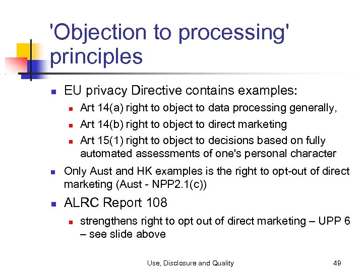 'Objection to processing' principles EU privacy Directive contains examples: Art 14(a) right to object