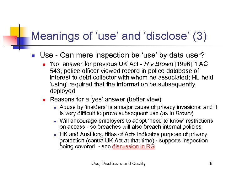 Meanings of ‘use’ and ‘disclose’ (3) Use - Can mere inspection be ‘use’ by