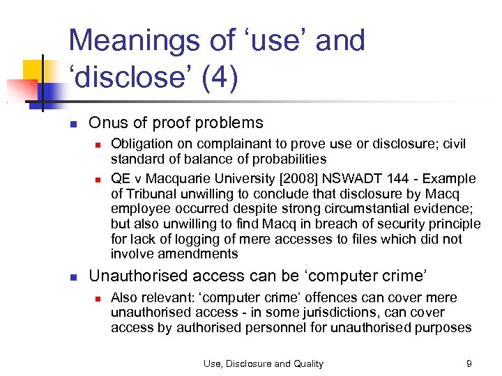 Meanings of ‘use’ and ‘disclose’ (4) Onus of problems Obligation on complainant to prove