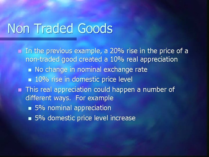 Non Traded Goods In the previous example, a 20% rise in the price of